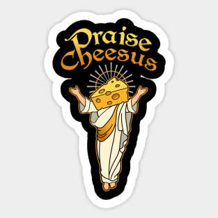 Praise Cheesus Sticker